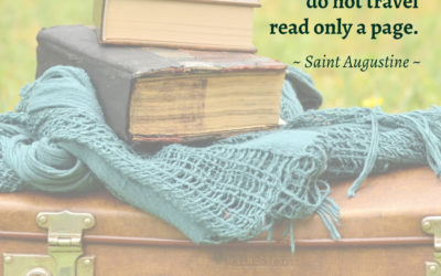 The world is a book, and those who do not travel read only a page. —Saint Augustine