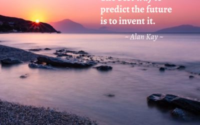 The best way to predict the future is to invent it. —Alan Kay