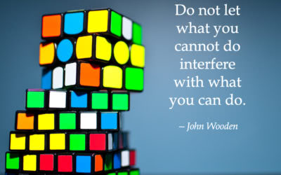Do not let what you cannot do interfere with what you can do. —John Wooden