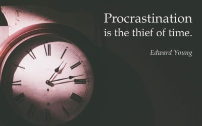 Procrastination is the thief of time. —Edward Young