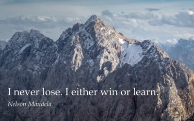 I never lose. I either win or learn. —Nelson Mandela