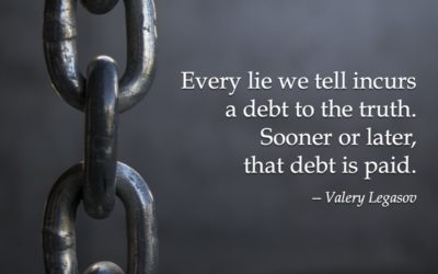 Every lie we tell incurs a debt to the truth. Sooner or later, that debt is paid. —Valery Legasov
